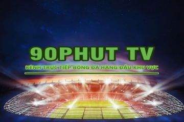 90Phut TV - Trải nghiệm trực tiếp hoàn hảo không vết xước